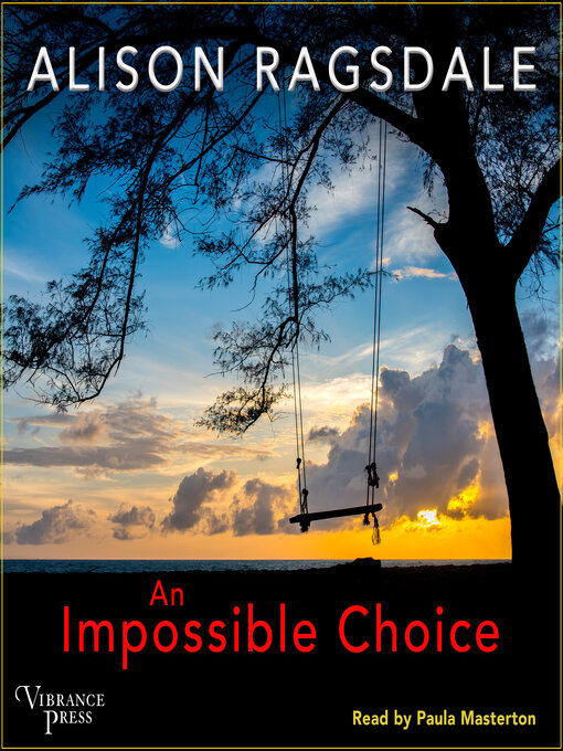 Title details for An Impossible Choice by Alison Ragsdale - Available